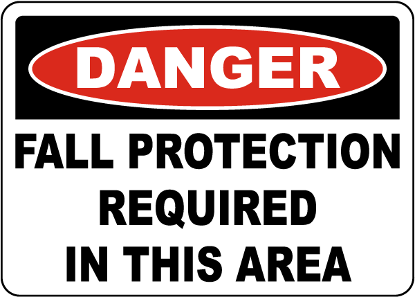Sign Fall Protection Required